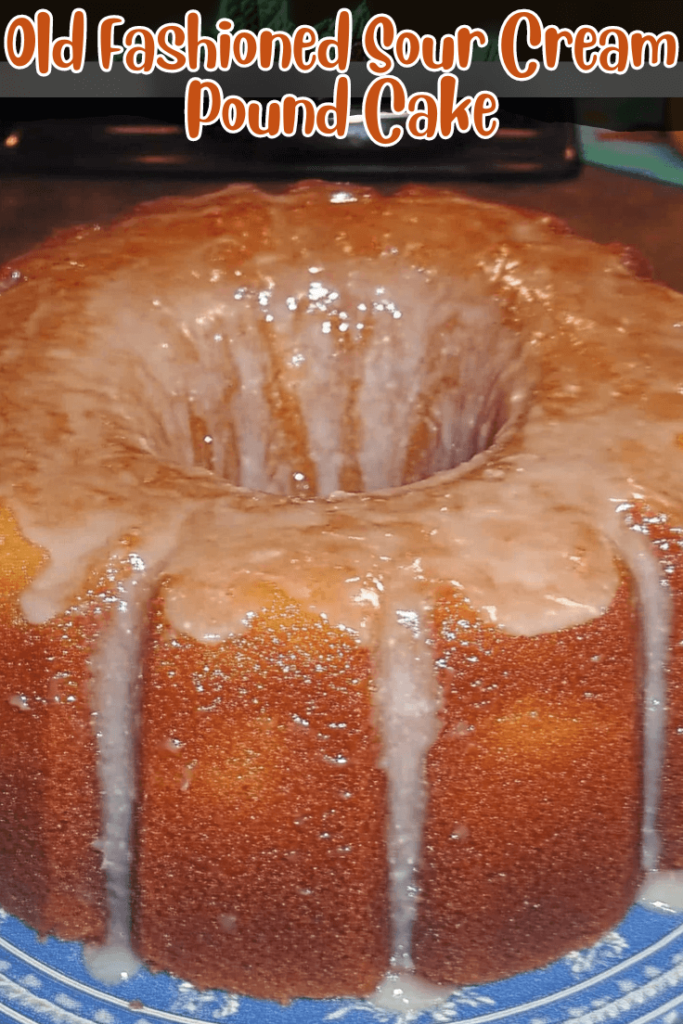 Old Fashioned Sour Cream Pound Cake