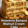 Heavenly Banana Walnut Cream Cake