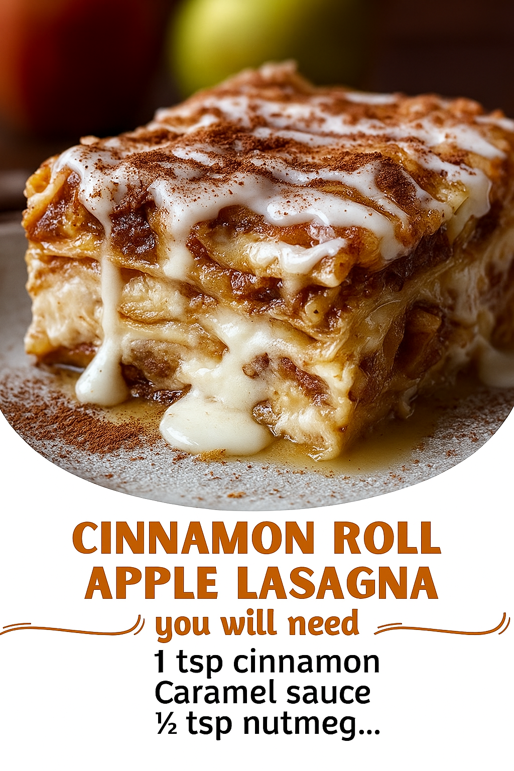 Cinnamon Roll Apple Lasagna