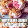Strawberry Cheesecake Bites